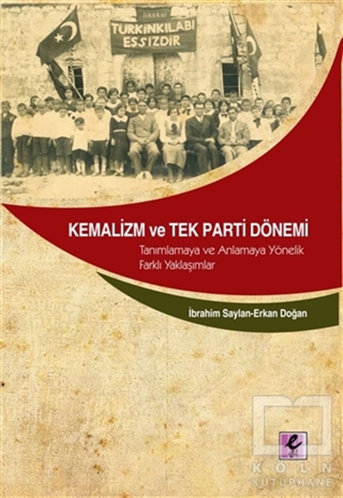 İbrahim SaylanTürkiye Siyaseti ve PolitikasıKemalizm ve Tek Parti Dönemi