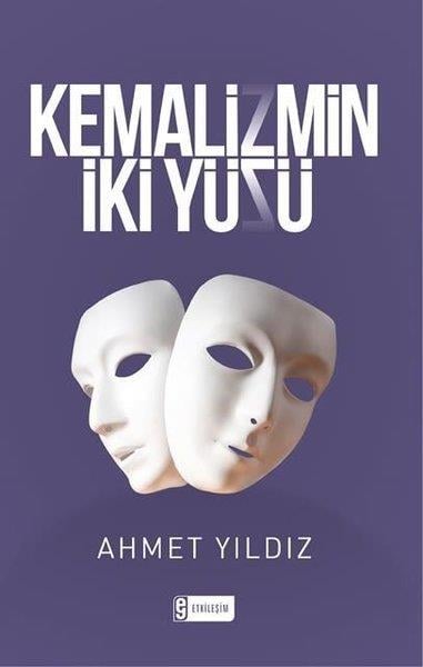 Ahmet YıldızGenel Politika & Siyaset Bilim & Siyaset Tarihi KitaplarıKemalizmin İki Yüzü