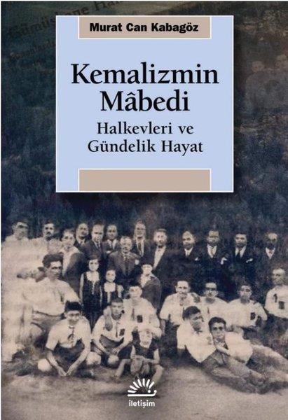 Murat Can KabagözGenel Politika & Siyaset Bilim & Siyaset Tarihi KitaplarıKemalizmin Mabedi Halkevleri ve Gündelik Hayat