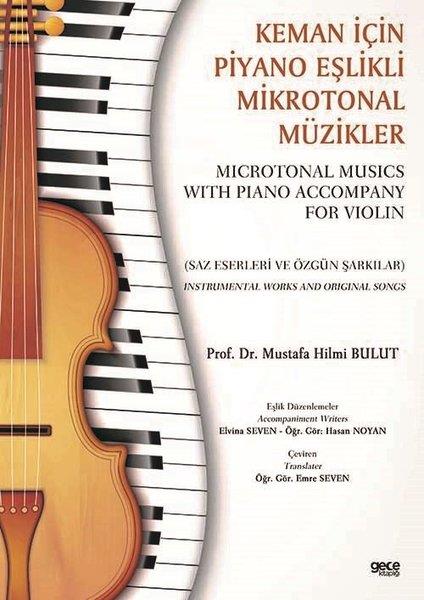 Mustafa Hilmi BulutMüzik KitaplarıKeman İçin Piyano Eşlikli Mikrotonal Müzikler - Saz Eserleri ve Özgün Şarkılar