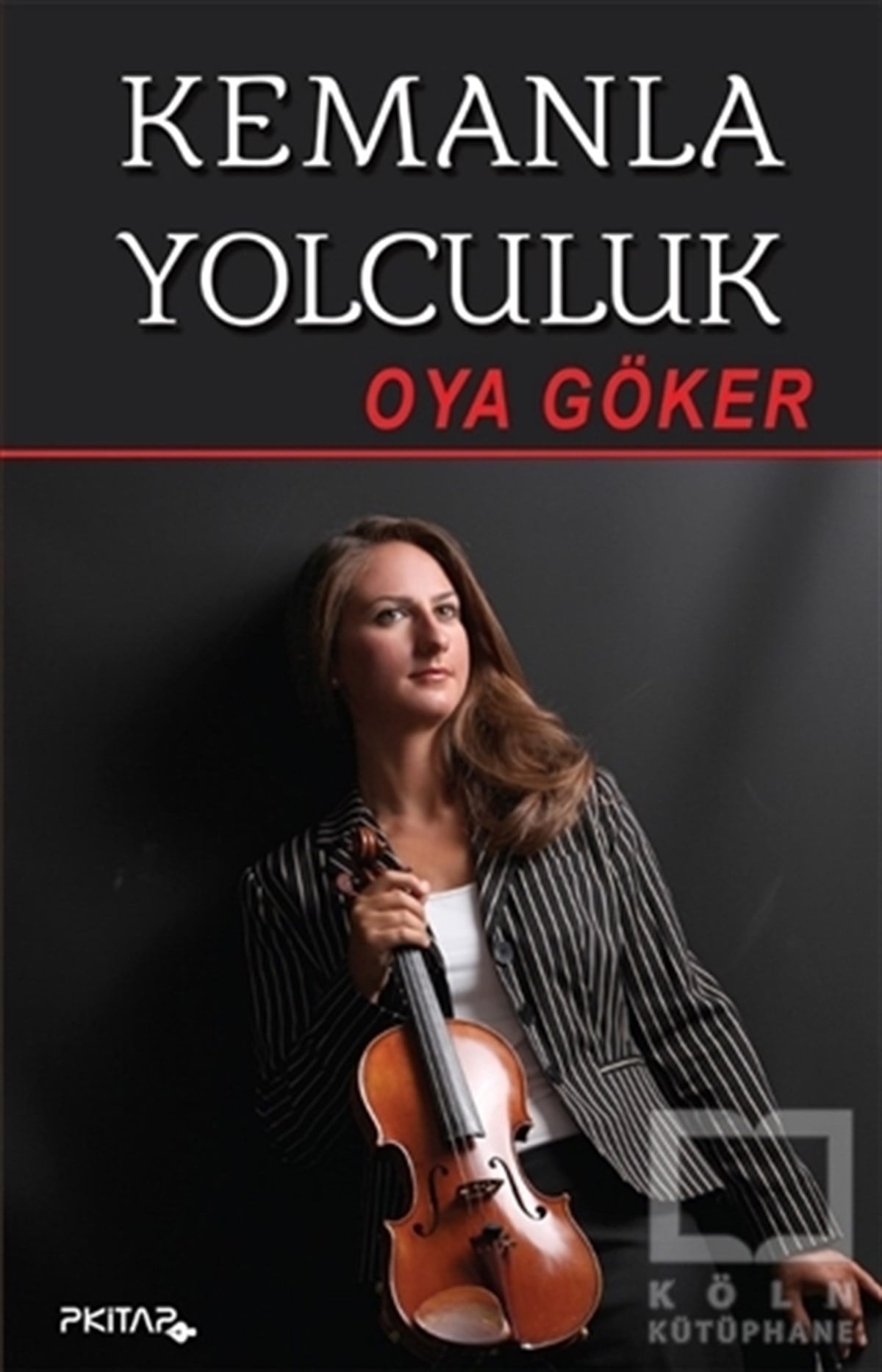 Oya GökerAnı - Mektup - GünlükKemanla Yolculuk