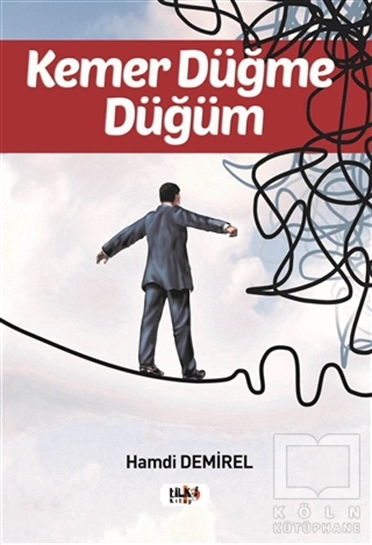 Hamdi DemirelHikaye (Öykü) KitaplarıKemer Düğme Düğüm