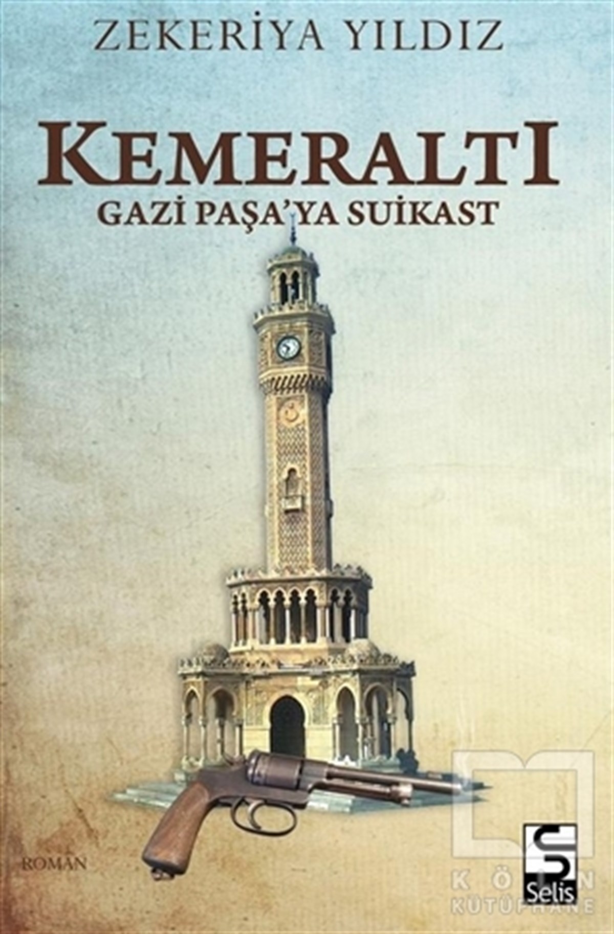 Zekeriya YıldızRomanKemeraltı - Gazi Paşa’ya Suikast