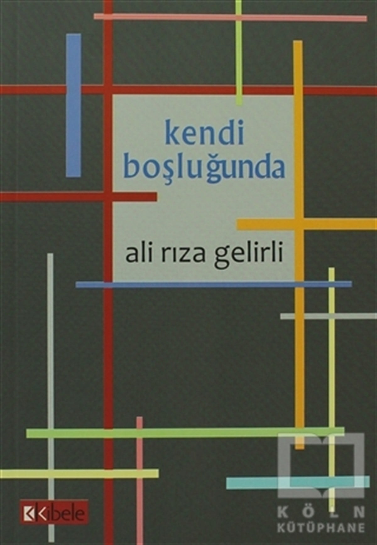 Ali Rıza GelirliŞiirKendi Boşluğunda
