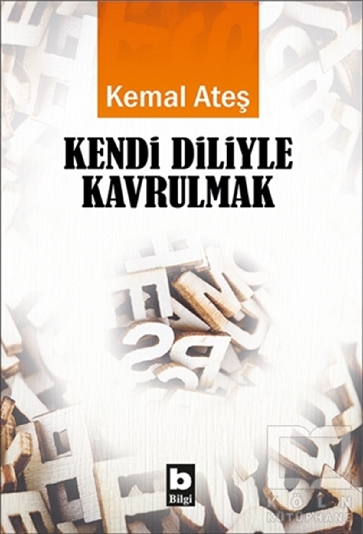 Kemal AteşDil BilimKendi Diliyle Kavrulmak