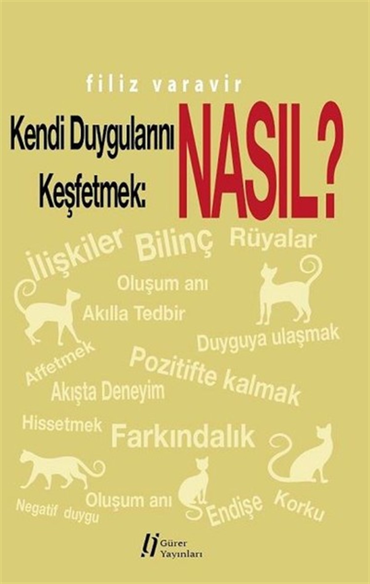 Filiz VaravirKişisel Gelişim KitaplarıKendi Duygularını Keşfetmek: Nasıl?