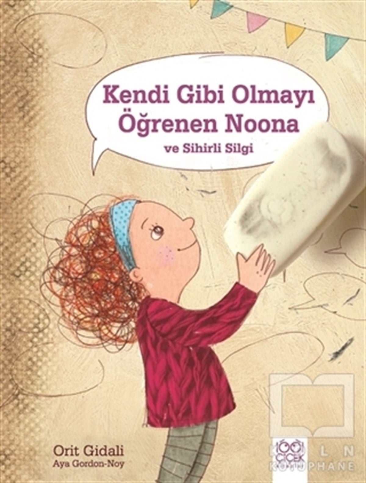 Orit GidaliÇocuk RomanlarıKendi Gibi Olmayı Öğrenen Noona ve Sihirli Silgi