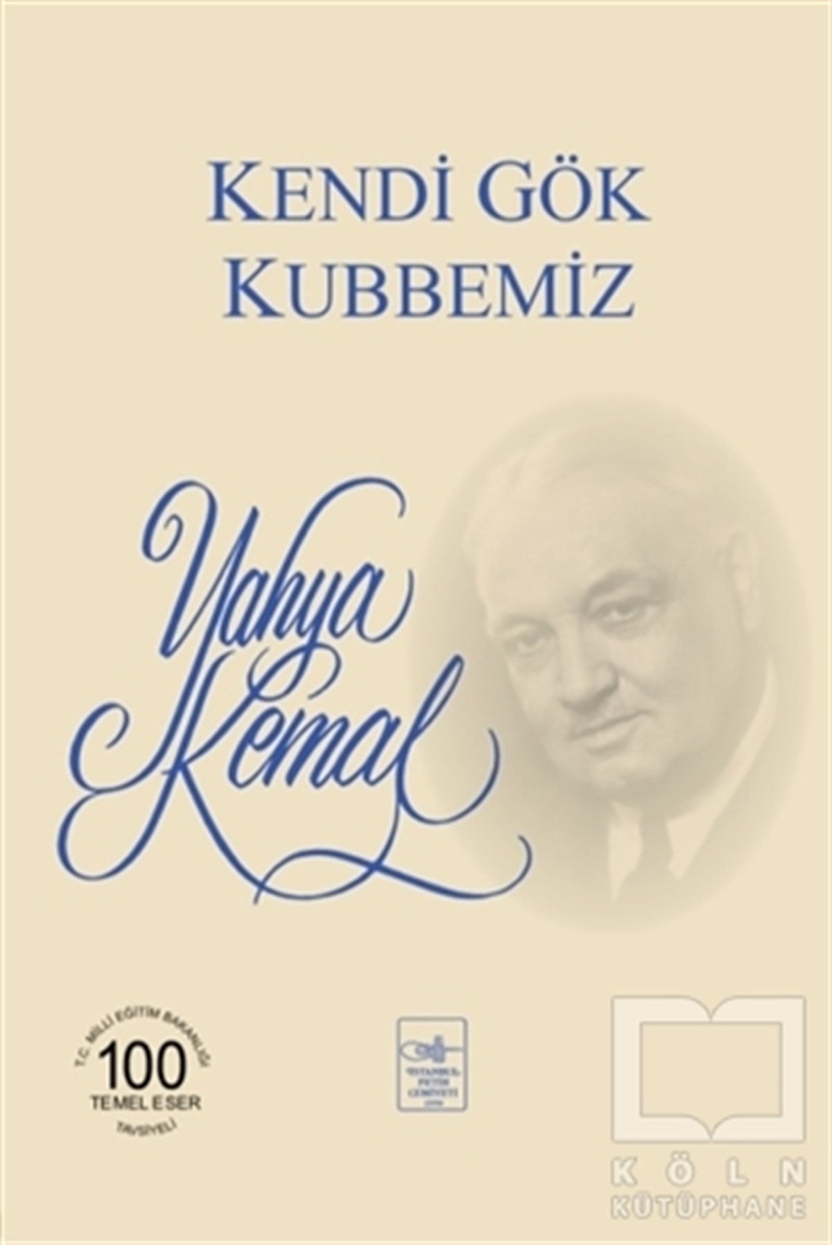 Yahya Kemal BeyatlıŞiirKendi Gök Kubbemiz