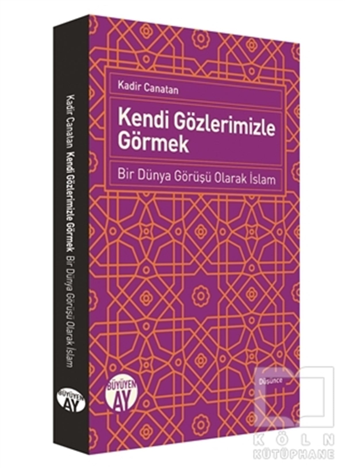Kadir CanatanDüşünceKendi Gözlerimizle Görmek