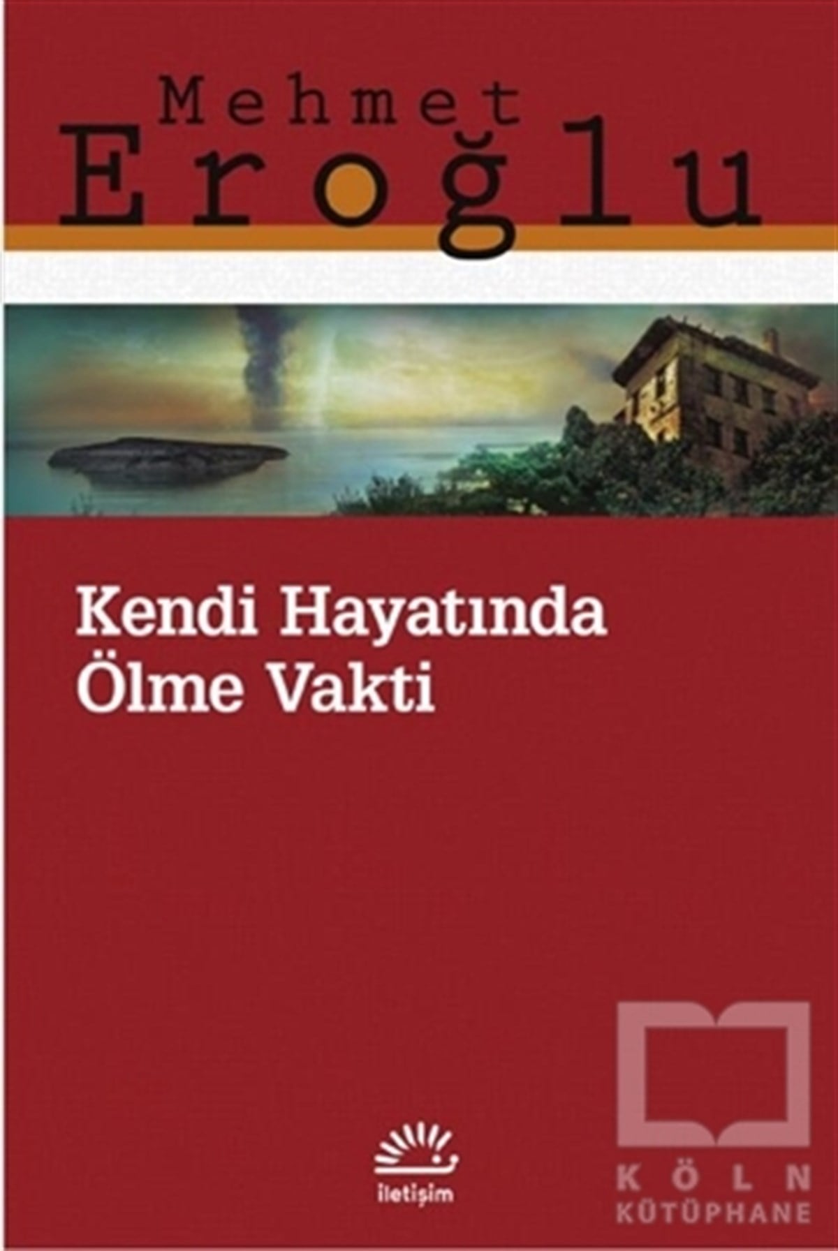 Mehmet EroğluTürkçe RomanlarKendi Hayatında Ölme Vakti