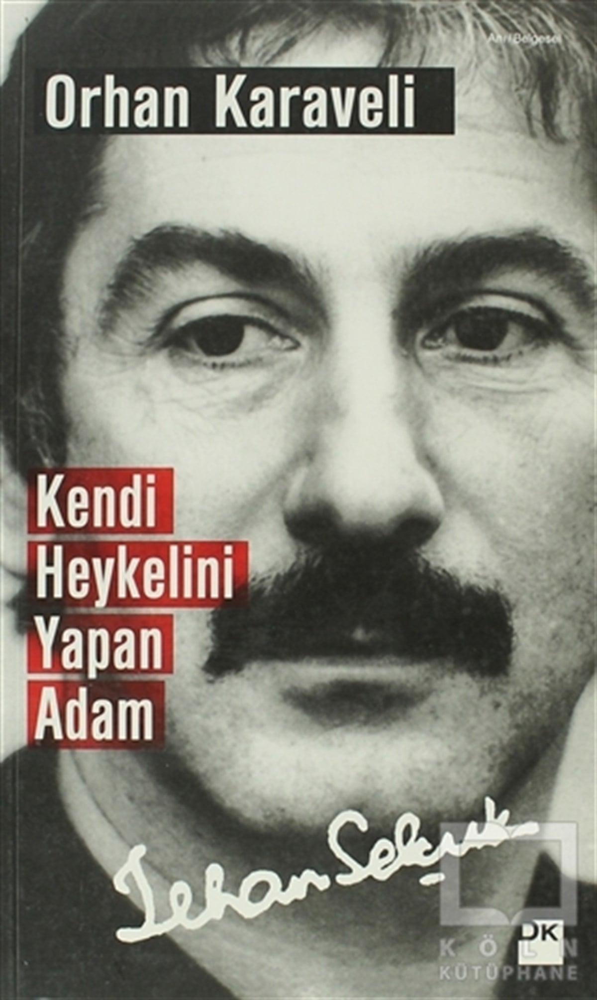 Orhan KaraveliDiğerKendi Heykelini Yapan Adam: İlhan Selçuk