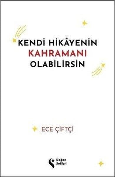 Ece ÇiftçiAnı & Mektup & Günlük KitaplarıKendi Hikayenin Kahramanı Olabilirsin