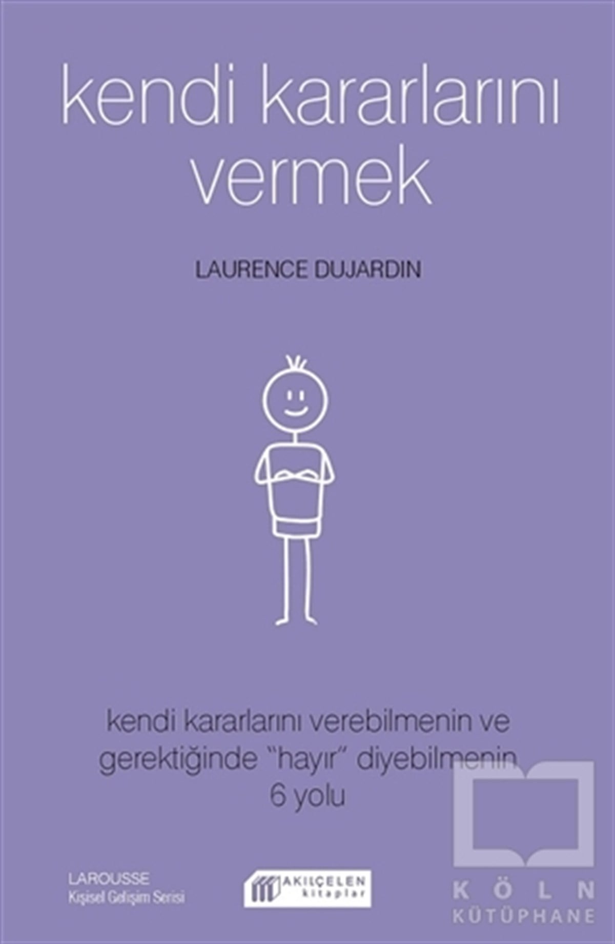 Laurence DujardinKişisel GelişimKendi Kararlarını Vermek