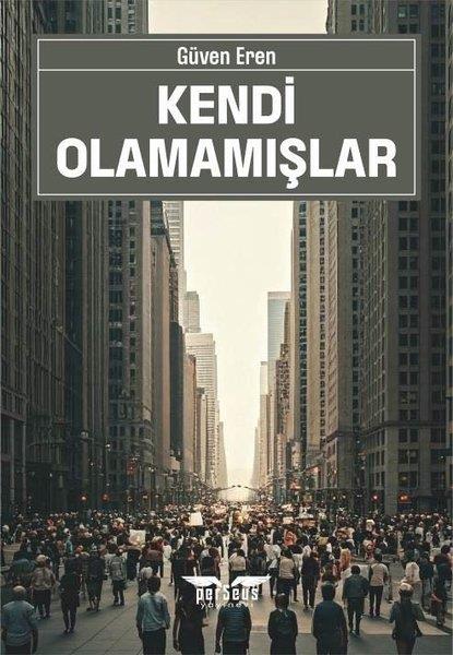 Güven ErenTürk RomaniKendi Olamamışlar