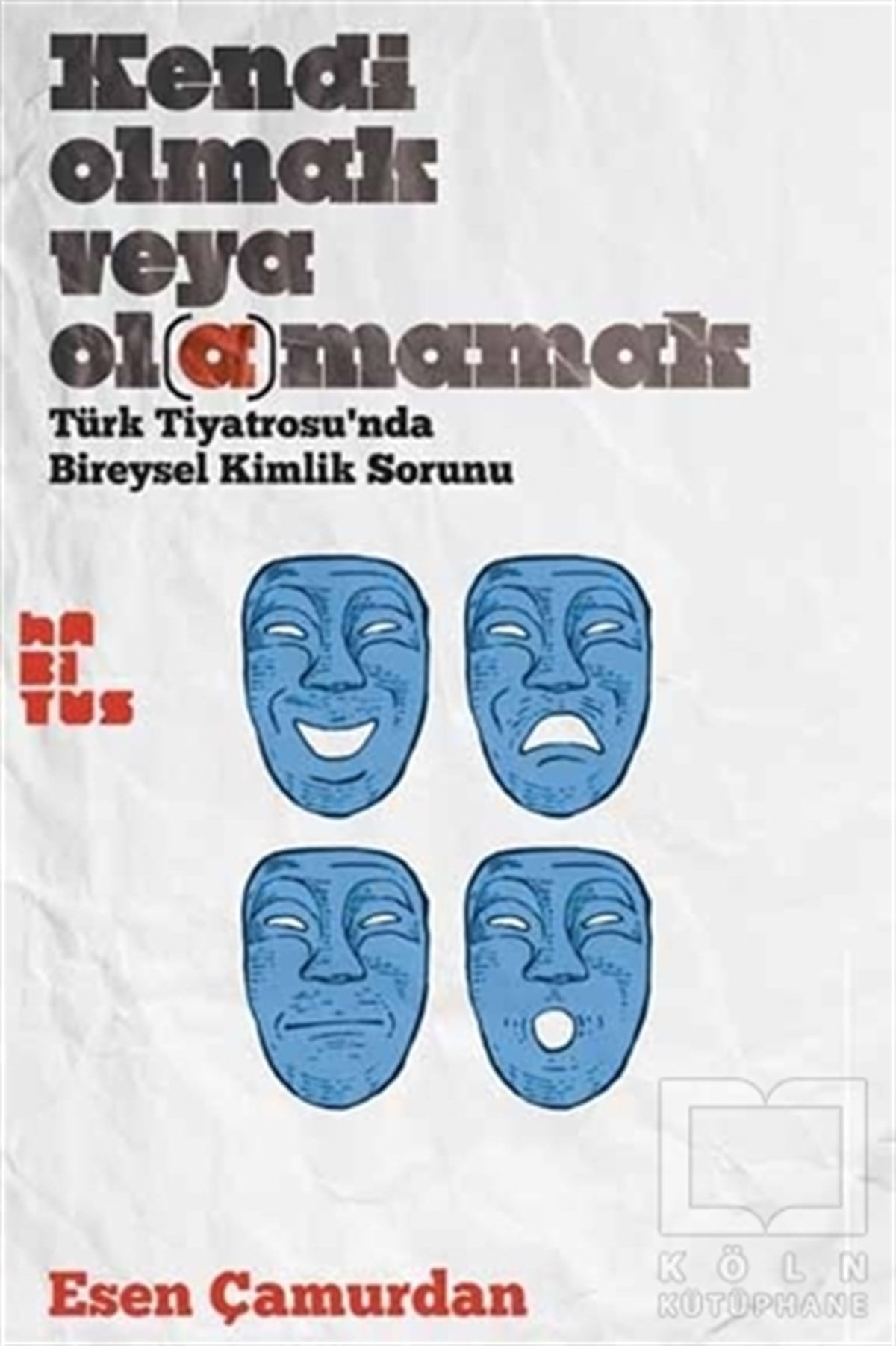Esen ÇamurdanFotoğraf, Sinema, TiyatroKendi Olmak Veya Olamamak