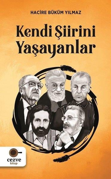 Hacire Büküm YılmazEdebiyatçılarKendi Şiirini Yaşayanlar