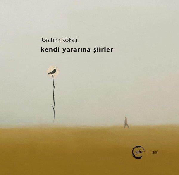 İbrahim KöksalTürk ŞiiriKendi Yararına Şiirler