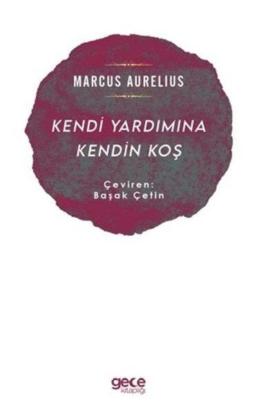 Marcus AureliusFelsefe BilimiKendi Yardımına Koş