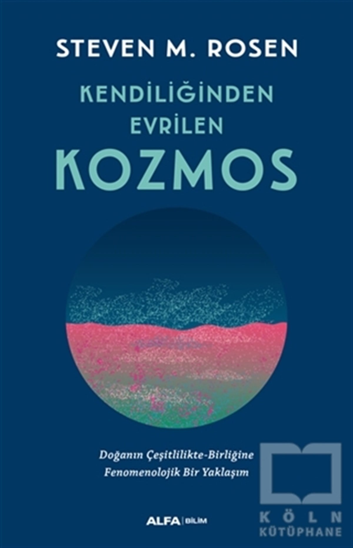 Steven M. RosenFelsefe BilimiKendiliğinden Evrilen Kozmos