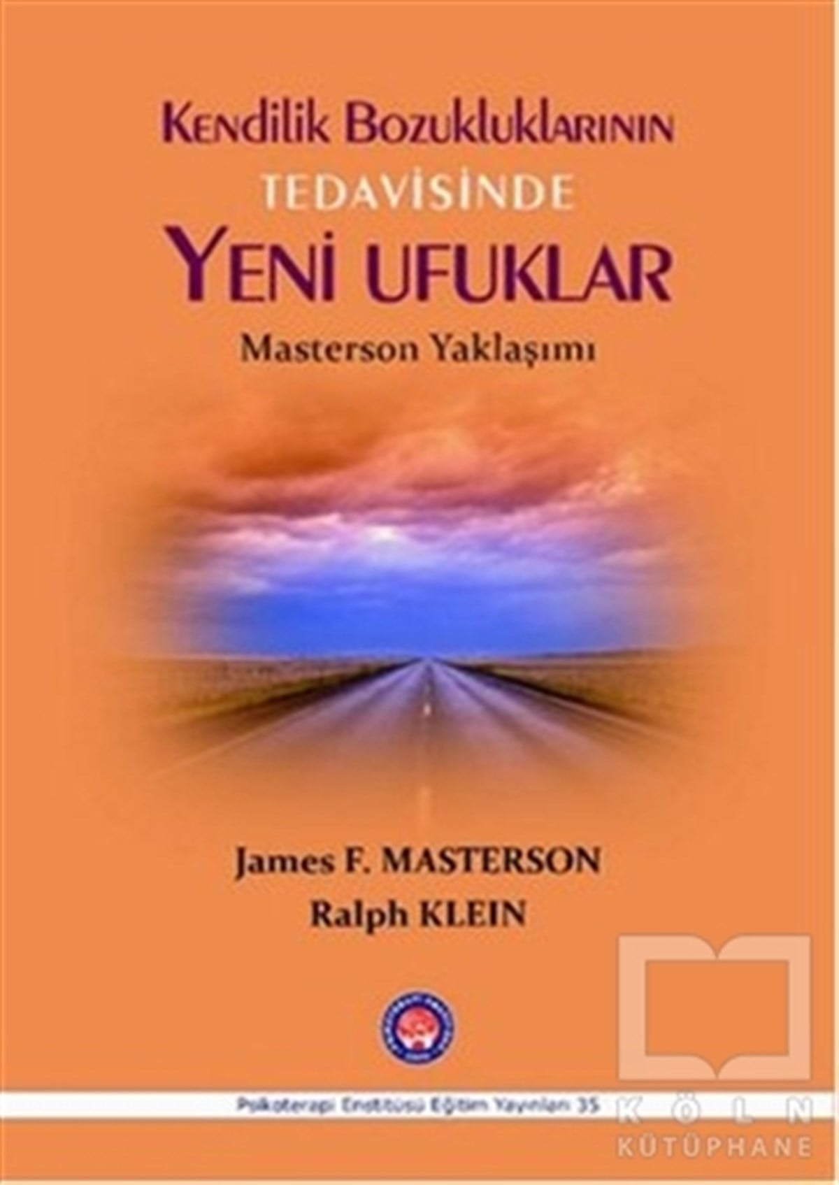 James F. MastersonBaşvuru KitaplarıKendilik Bozukluklarının Tedavisinde Yeni Ufuklar