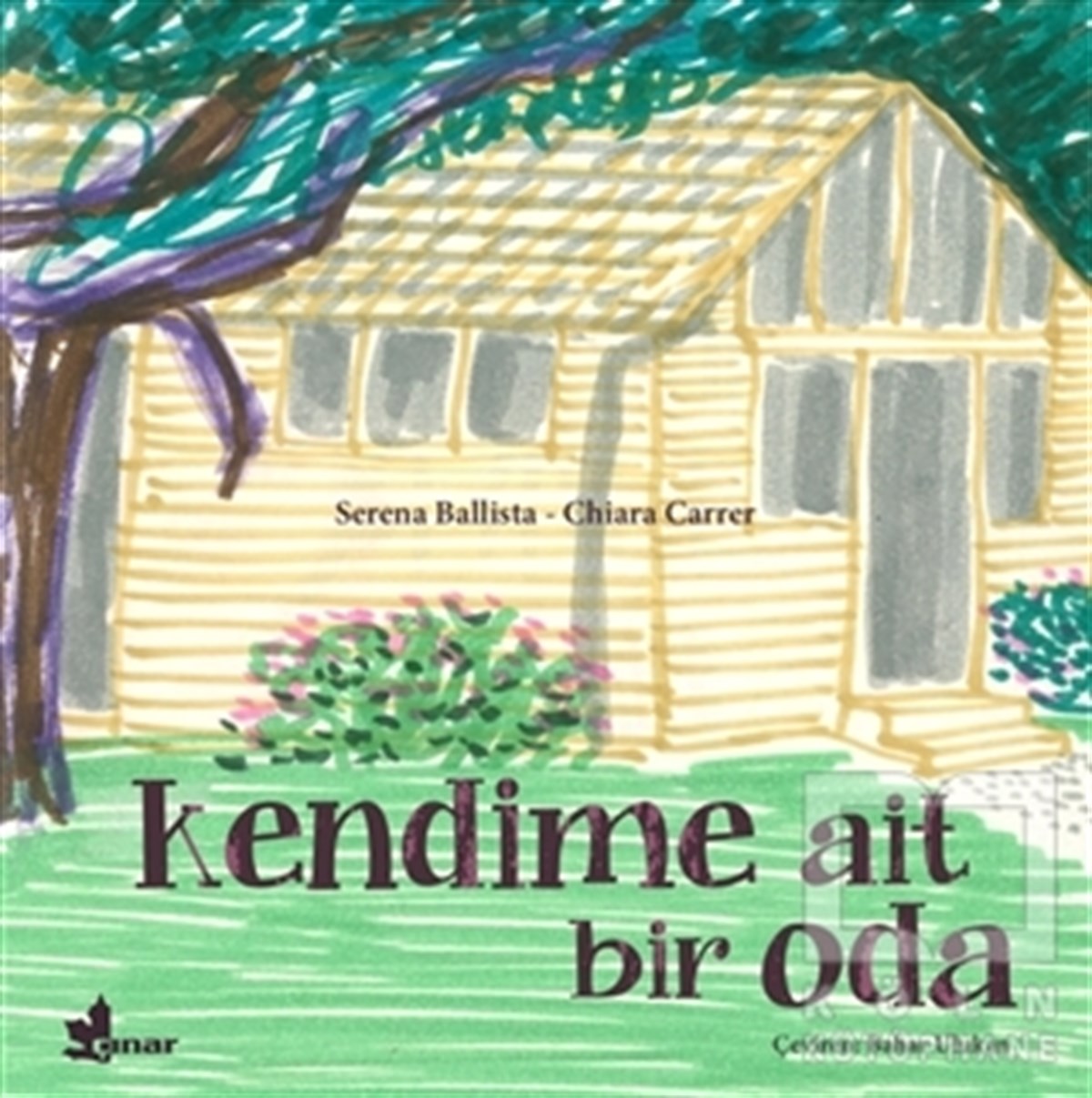 Serena BallistaÇocuk Hikaye KitaplarıKendime Ait Bir Oda