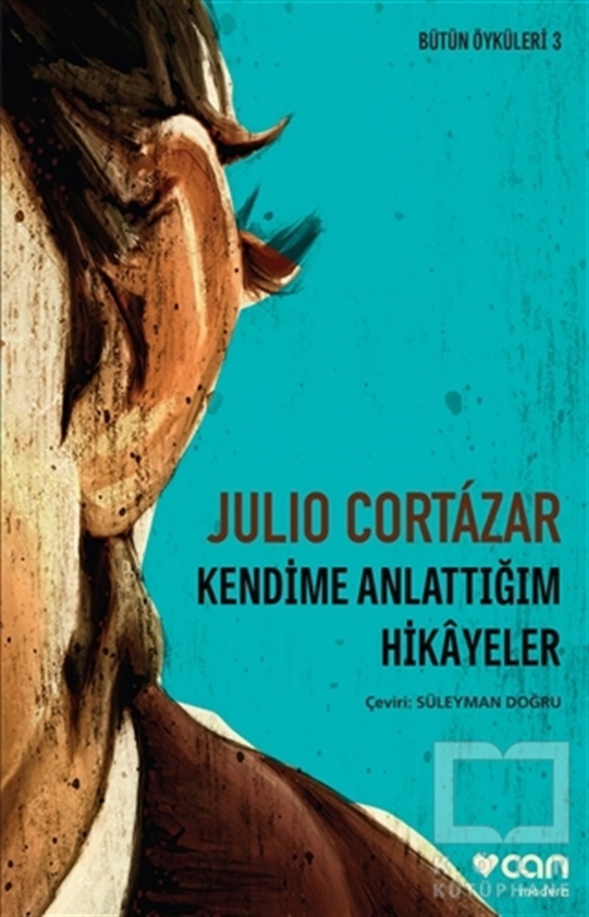 Julio CortazarÖyküKendime Anlattığım Hikayeler