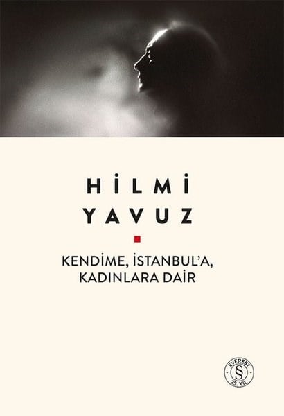 Hilmi YavuzAnlatıKendime, İstanbul'a Kadınlara Dair