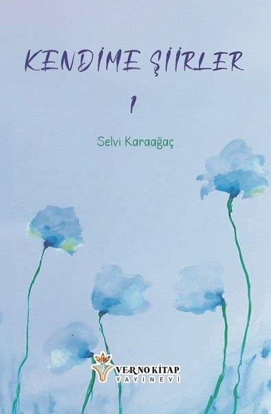 Selvi KaraağaçTürk ŞiiriKendime Şiirler 1