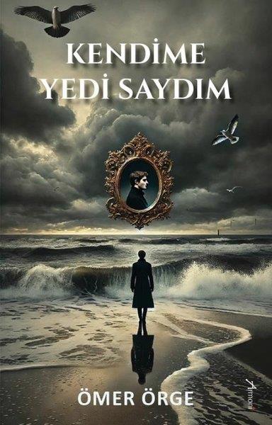 Ömer ÖrgeTürk RomaniKendime Yedi Saydım