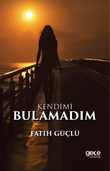 Fatih GüçlüTürkiye RomanKendimi Bulamadım