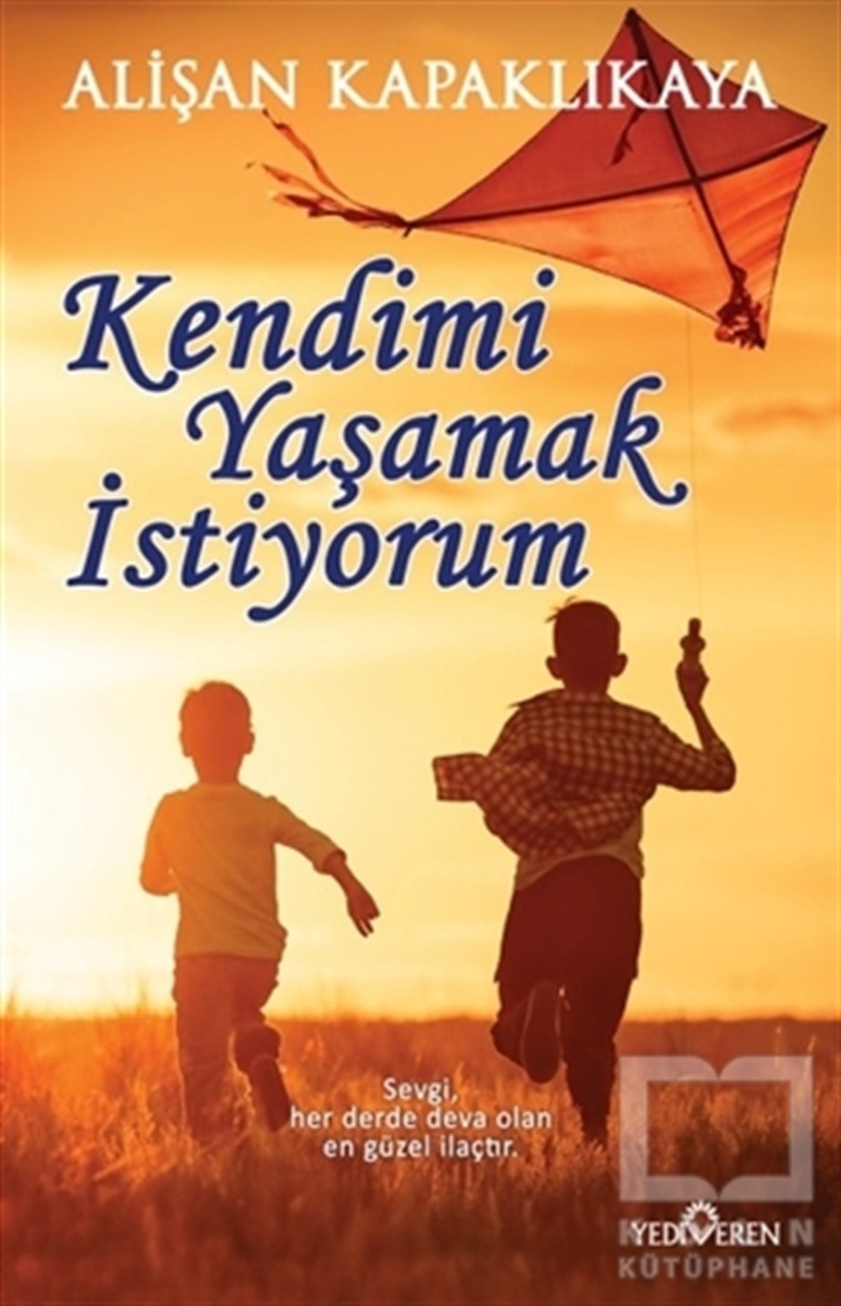 Alişan KapaklıkayaKişisel GelişimKendimi Yaşamak İstiyorum