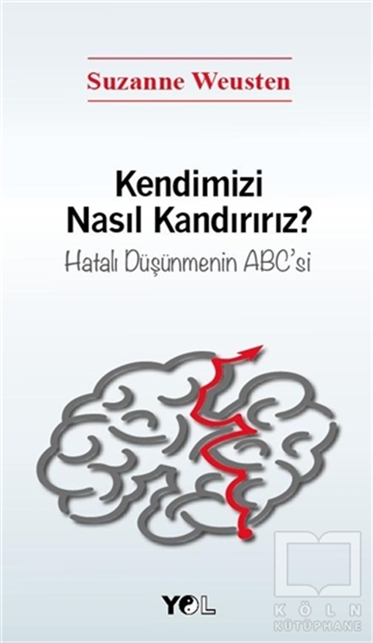Suzanne WeustenKişisel GelişimKendimizi Nasıl Kandırırız?