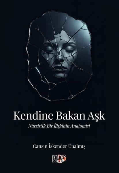 Cansın İskender ÜnalmışPsikoloji KitaplarıKendine Bakan Aşk - Narsistik Bir İlişkinin Anatomisi