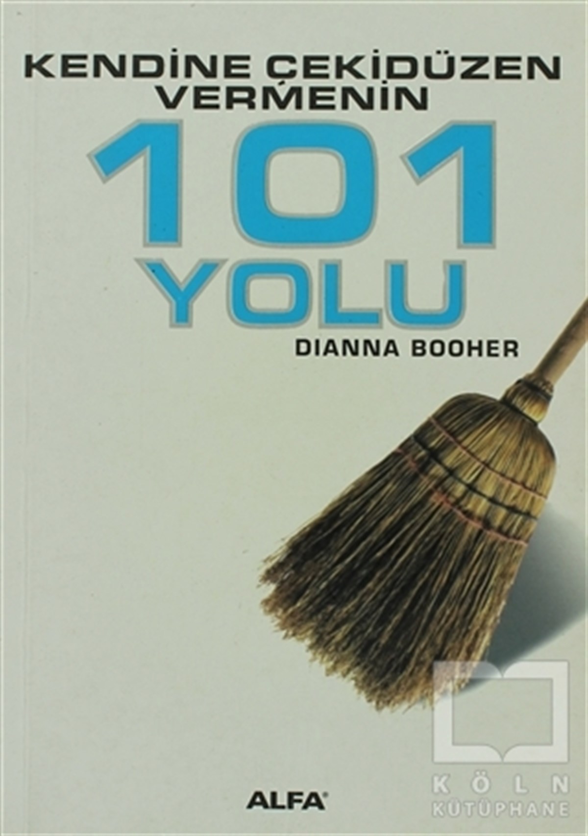 Diana BooherKişisel GelişimKendine Çekidüzen Vermenin 101 Yolu