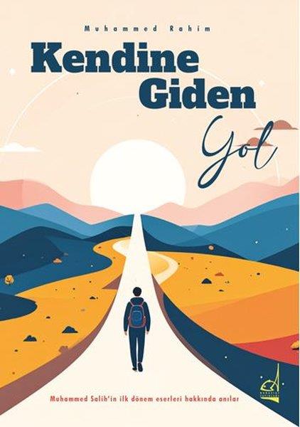 Muhammed RahimTürk ŞiiriKendine Giden Yol - Muhammed Rasim'in İlk Dönem Eserleri Hakkında Anılar