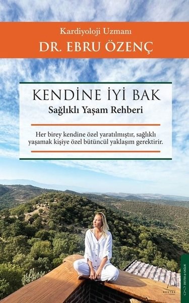 Ebru ÖzençBeden SağlığıKendine İyi Bak - Sağlıklı Yaşam Rehberi
