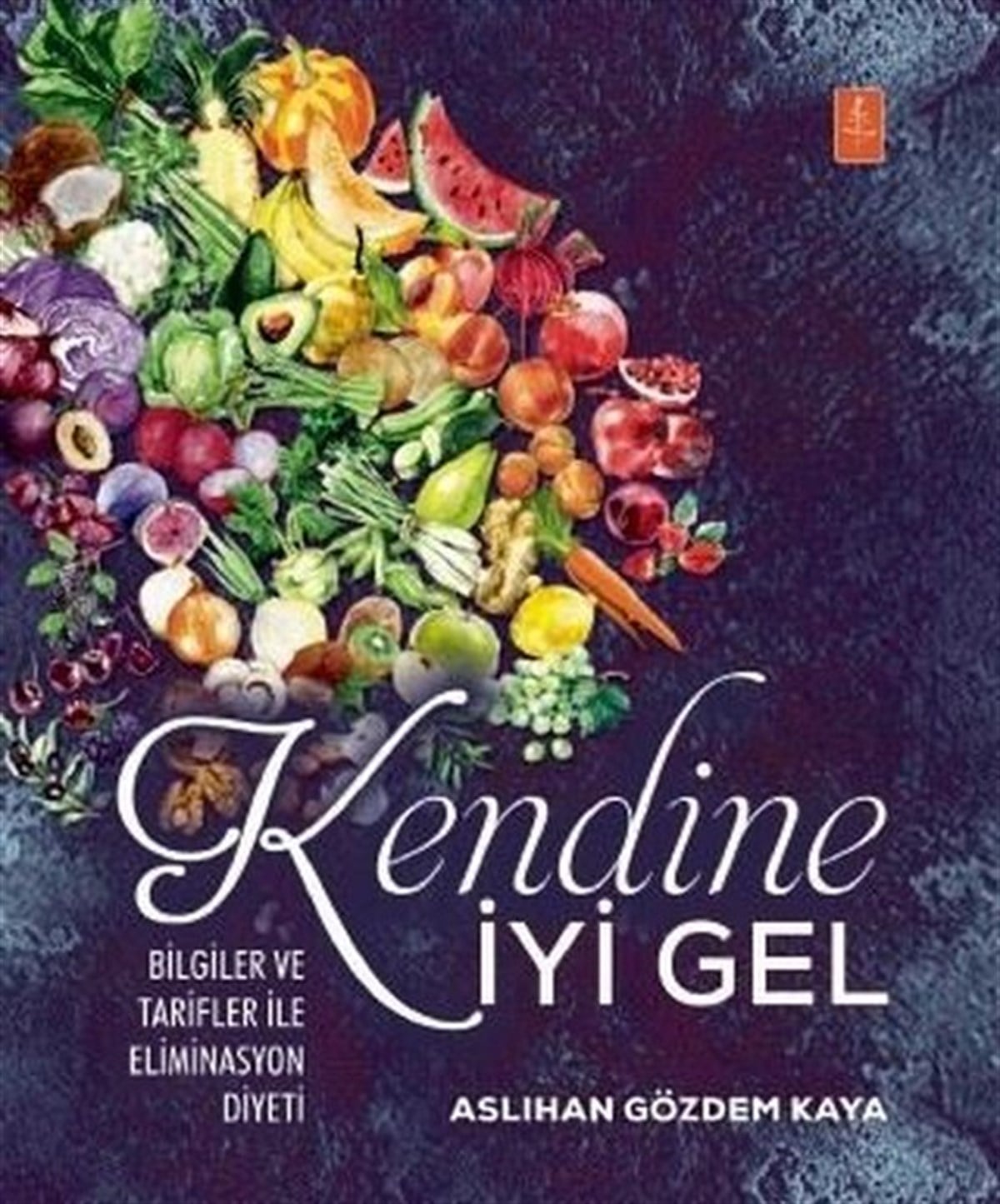 Aslıhan Gözdem KayaBeslenme Kitapları & Diyet KitaplarıKendine İyi Gel - Bilgiler ve Tarifler ile Eliminasyon Diyeti