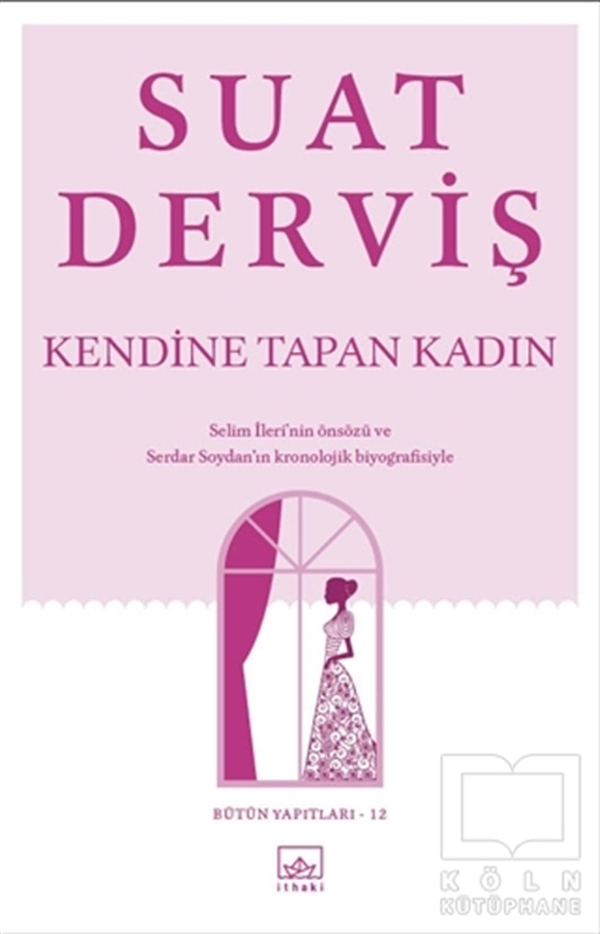 Suat DervişTürkçe RomanlarKendine Tapan Kadın