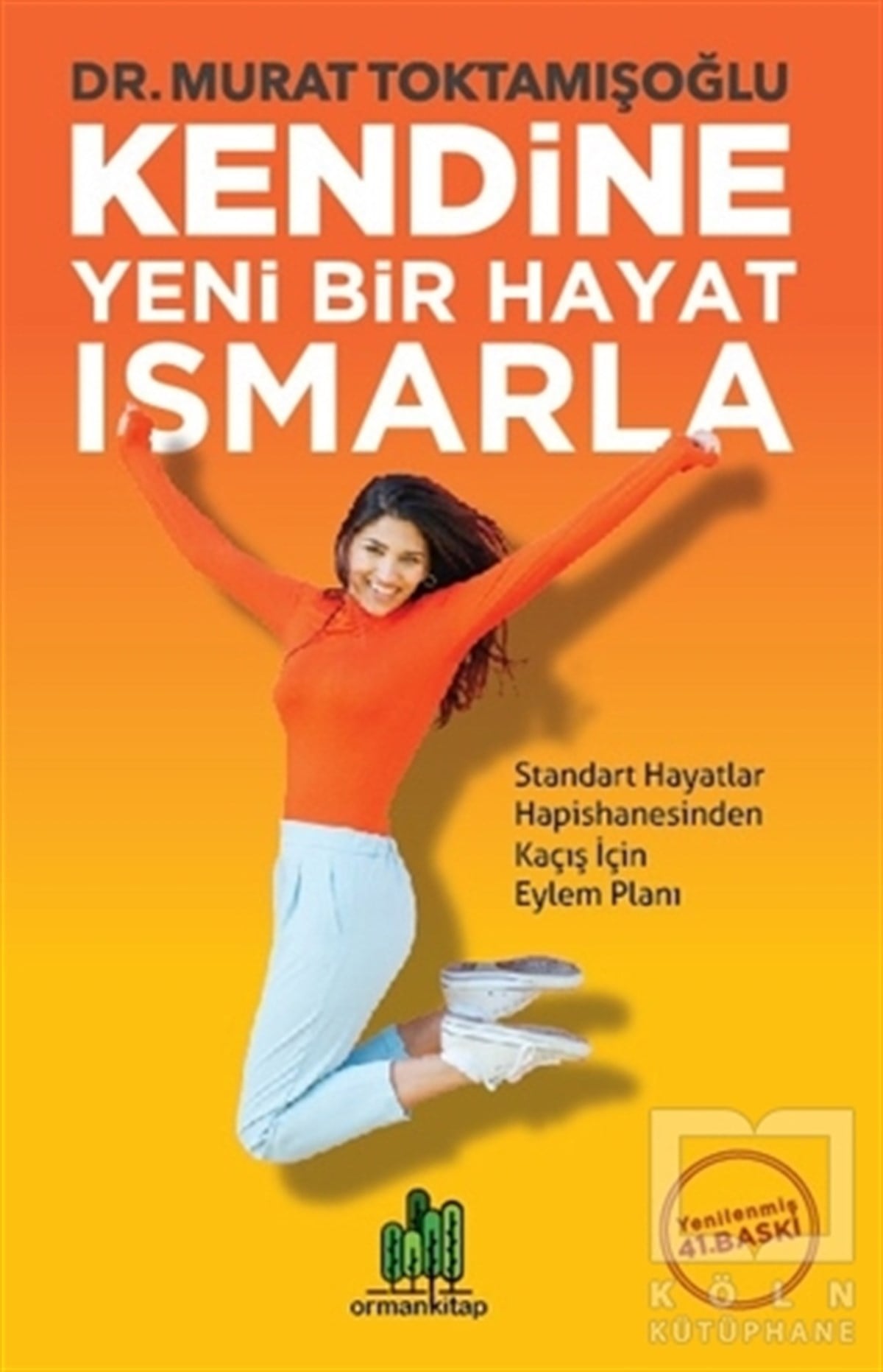 Murat ToktamışoğluKişisel Gelişim KitaplarıKendine Yeni Bir Hayat Ismarla
