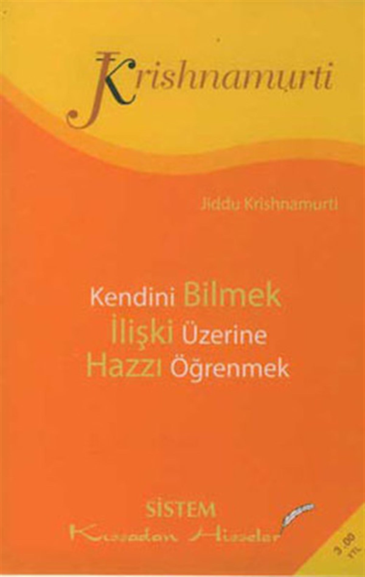 Jiddu KrishnamurtiDüşünce KitaplarıKendini Bilmek İlişki Üzerine Hazzı Öğrenmek