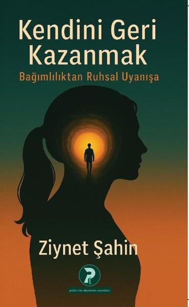 Ziynet ŞahinUyusturucu ve AlkolizmKendini Geri Kazanmak - Bağımlılıktan Ruhsal Uyanışa