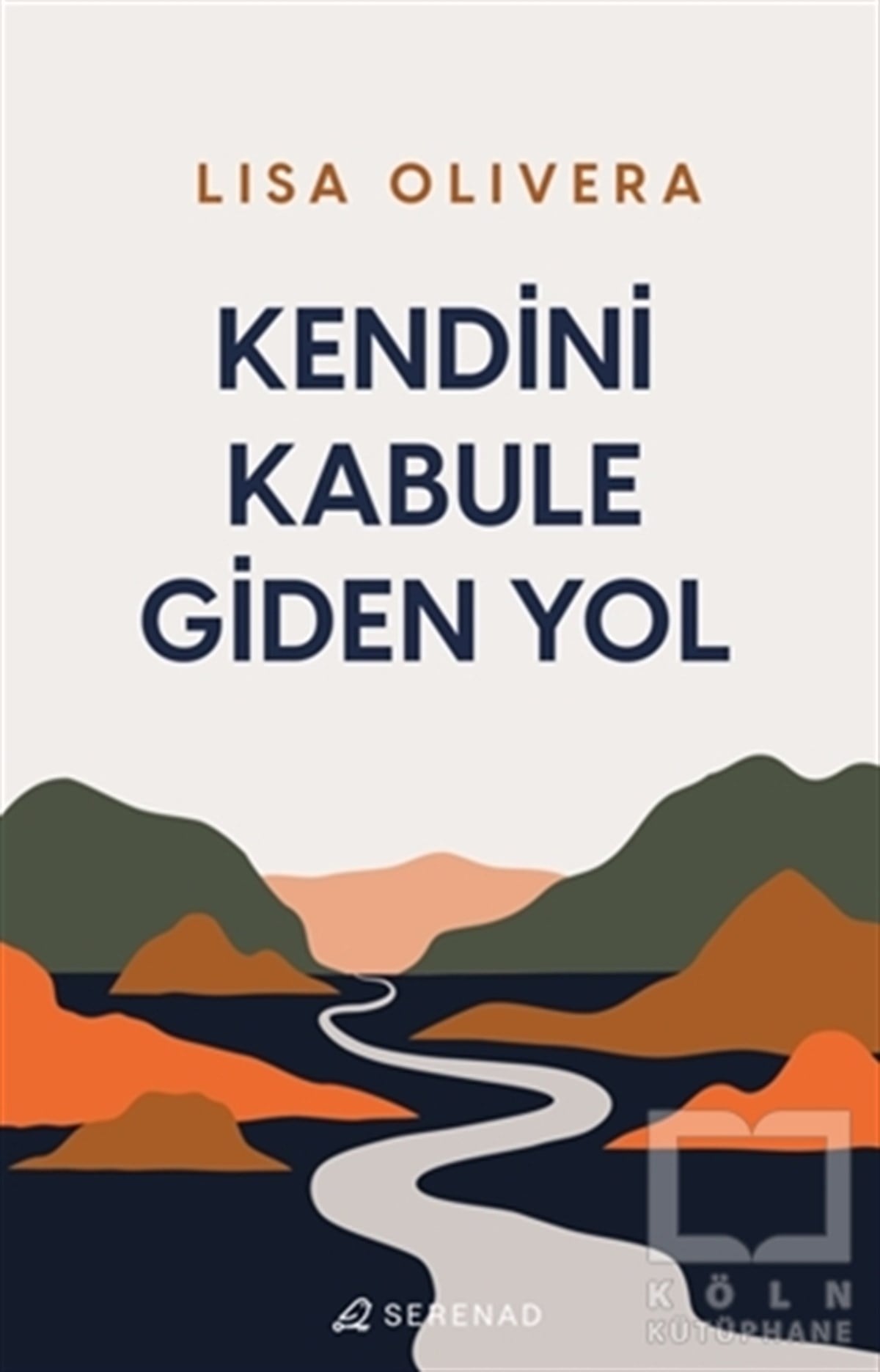 Lisa OliveraKişisel Gelişim KitaplarıKendini Kabule Giden Yol