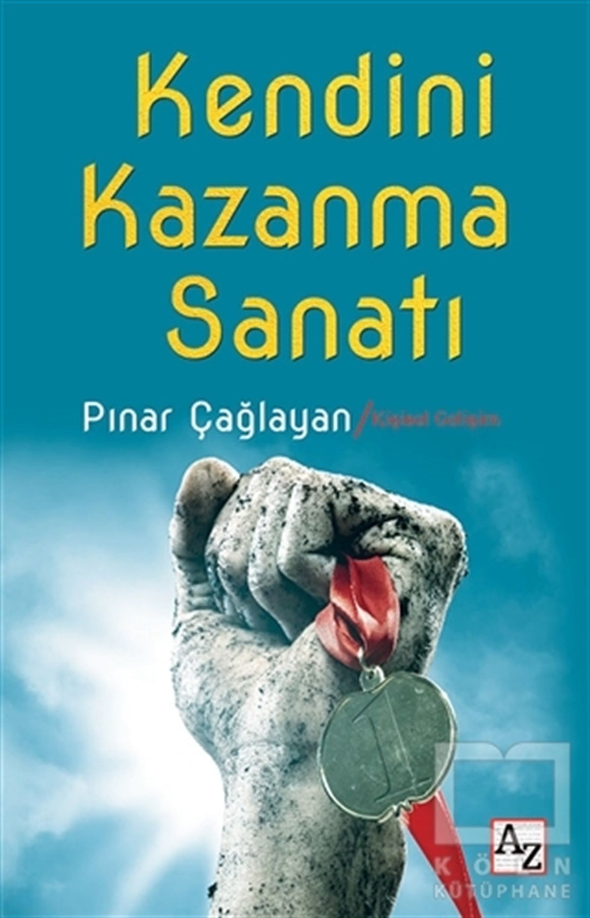 Pınar ÇağlayanKişisel GelişimKendini Kazanma Sanatı
