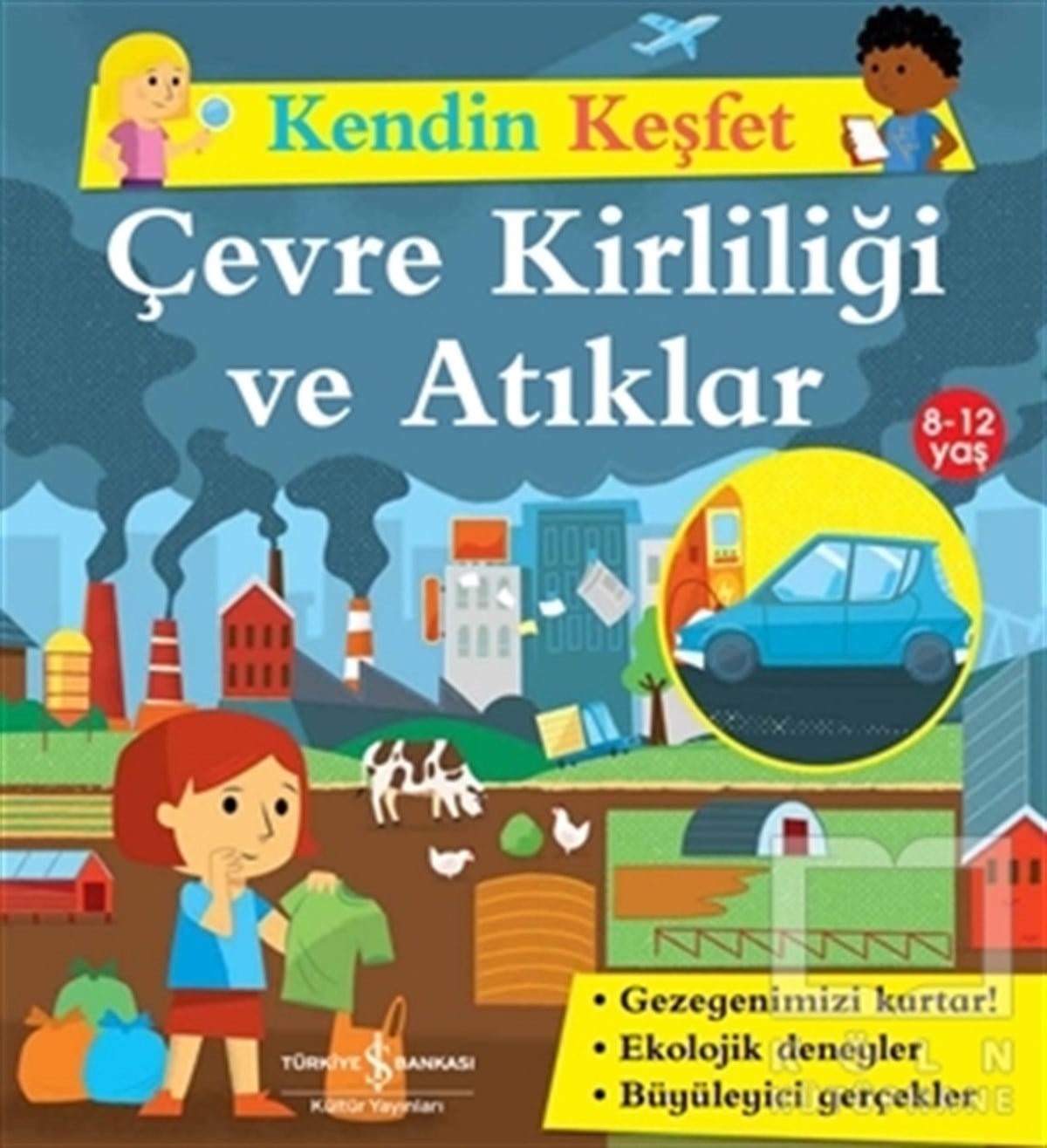Sally MorganBilimsel Çocuk KitaplarıKendini Keşfet - Çevre Kirliliği ve Atıklar
