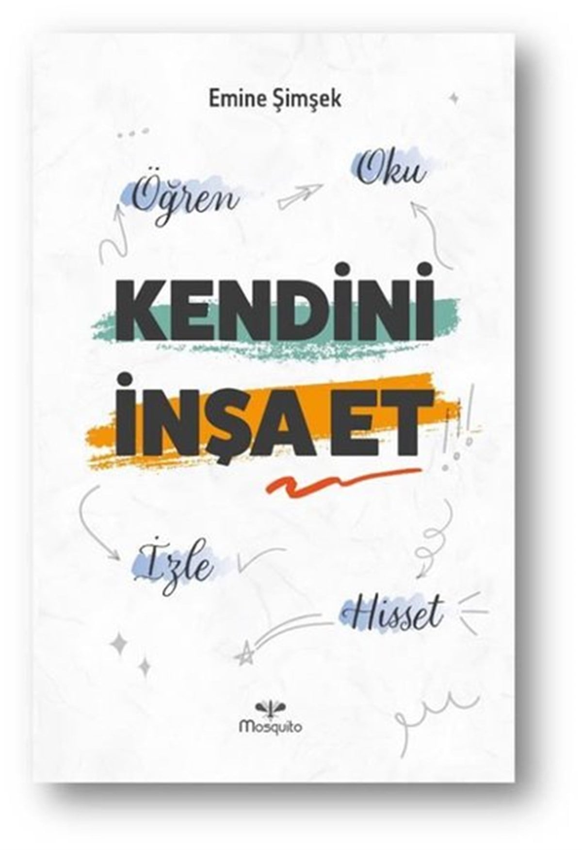 Emine ŞimşekÇocuk Gençlik RomanlarıKendini Keşfet - Öğren, Oku, İzle, Hisset