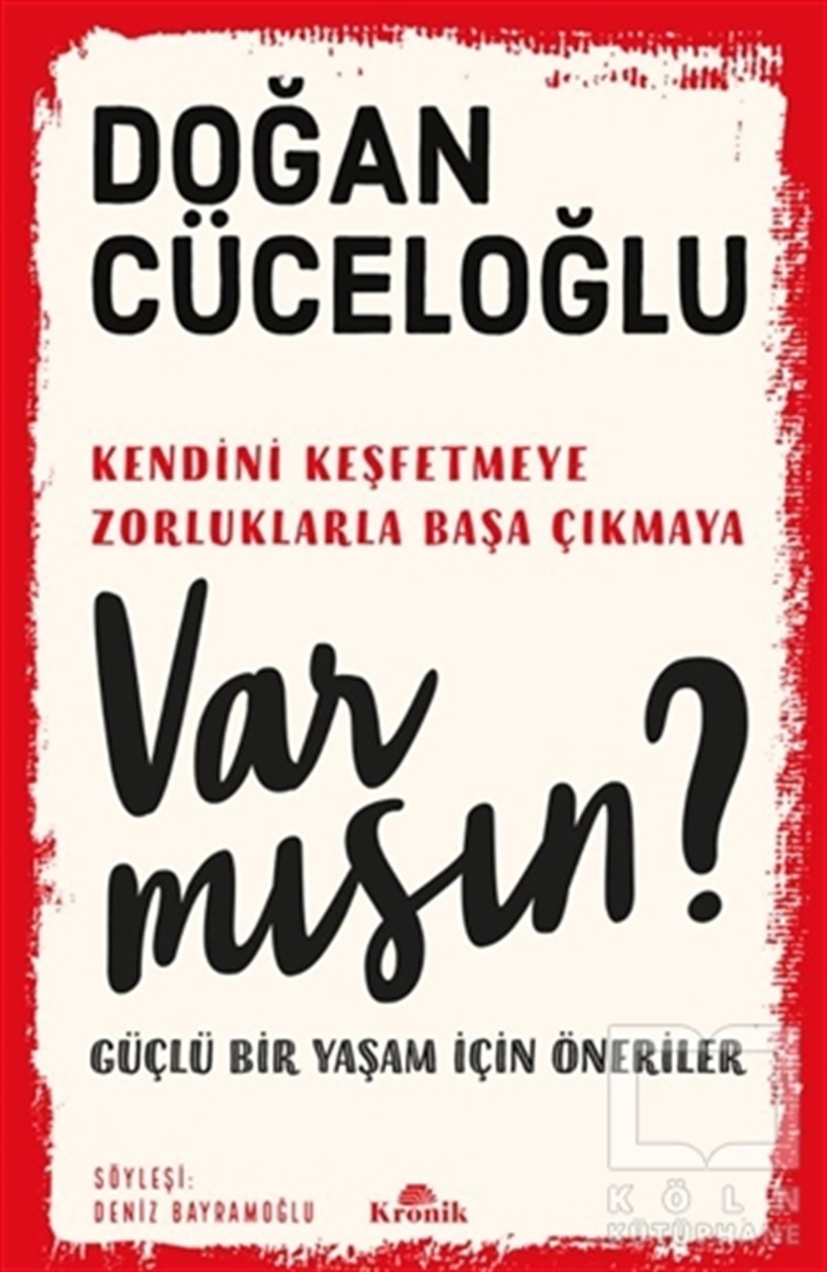 Doğan CüceloğluKişisel Gelişim KitaplarıKendini Keşfetmeye Zorluklarla Başa Çıkmaya Var Mısın?
