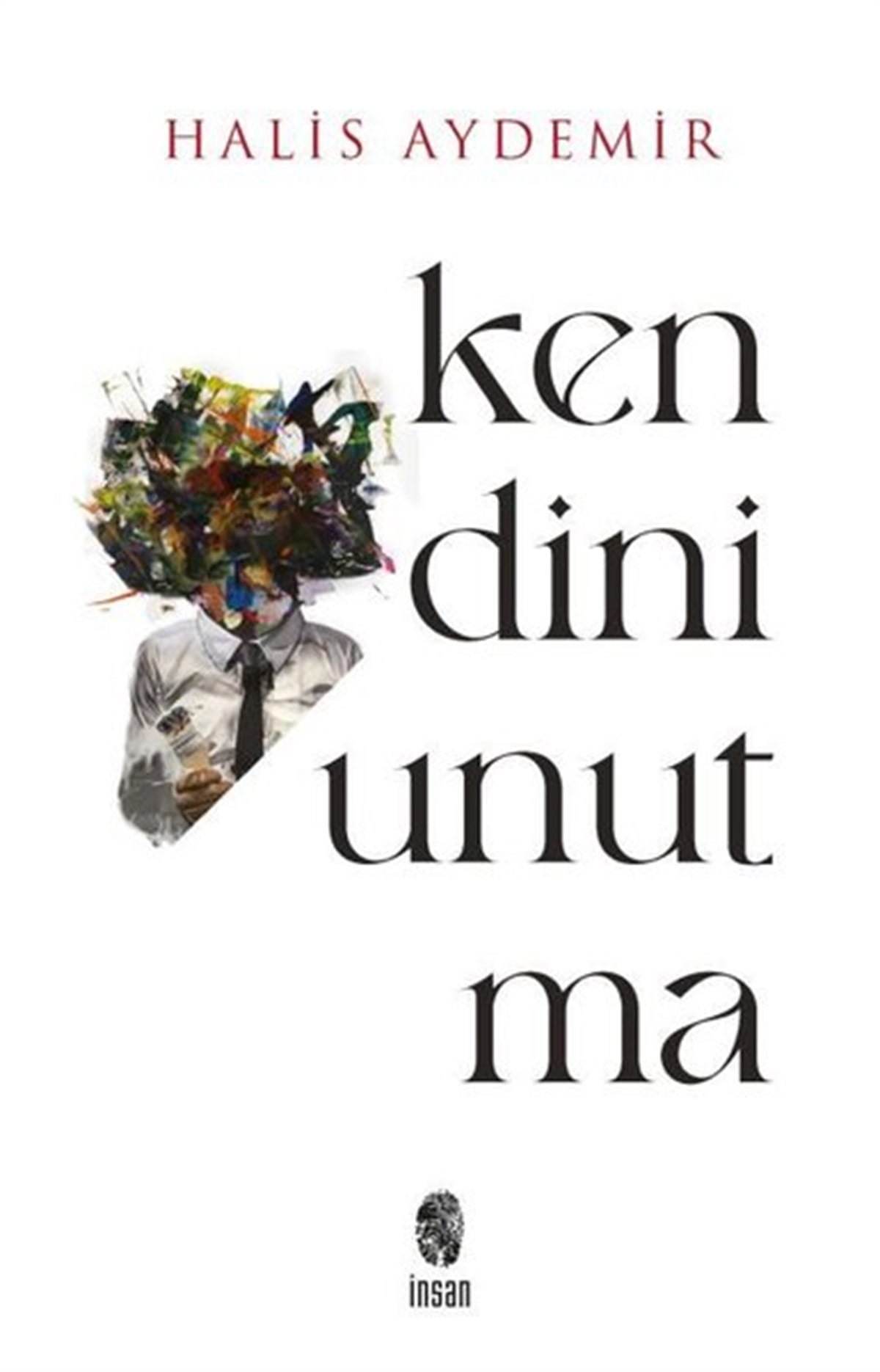 Halis Aydemirİslami KitaplarKendini Unutma - Varlığımız - Farkındalığımız 1. Kitap