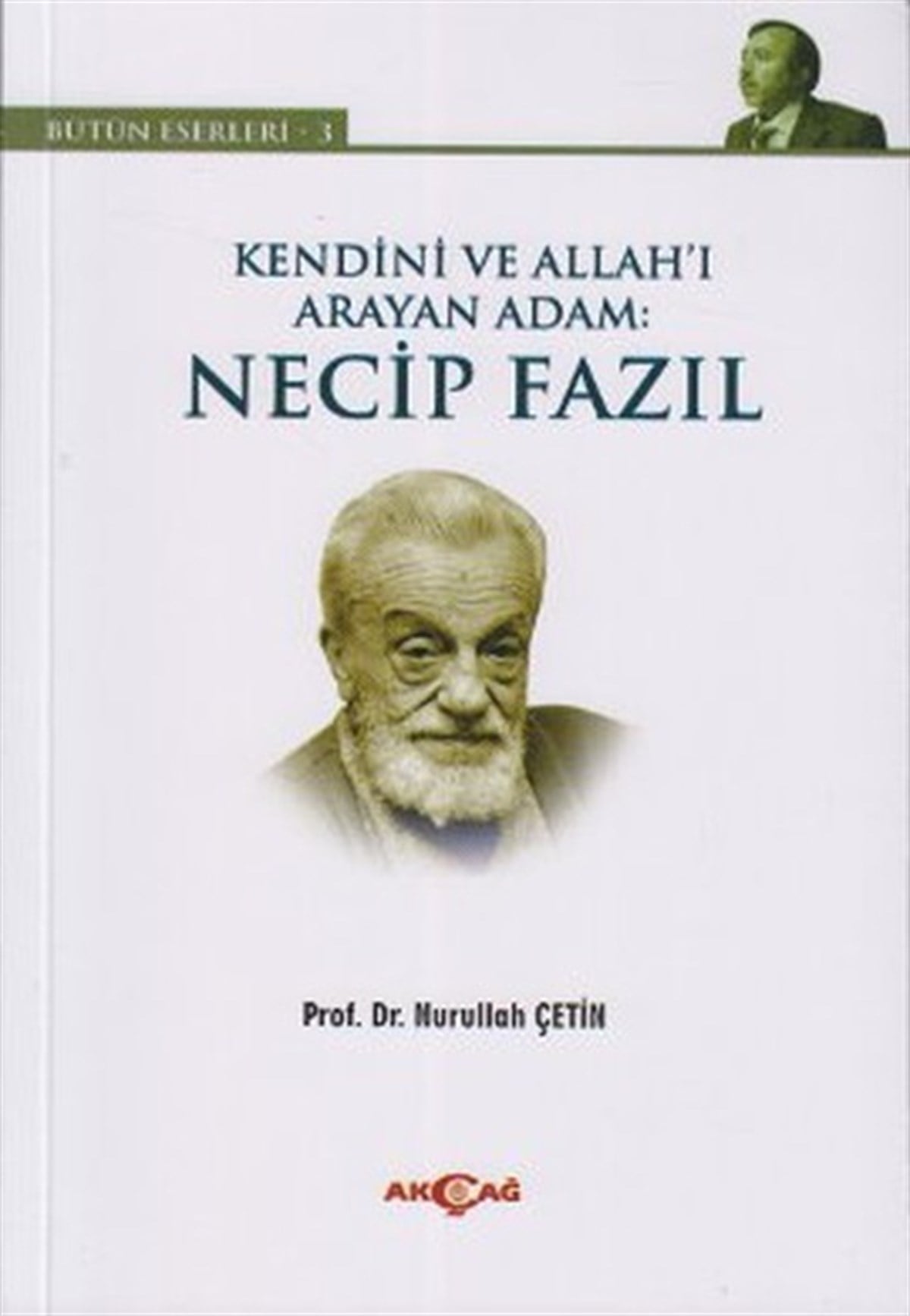 M. Edip ErdoğanTarihi Biyografi ve Otobiyografi KitaplarıKendini ve Allah'ı Arayan Adam: Necip Fazıl