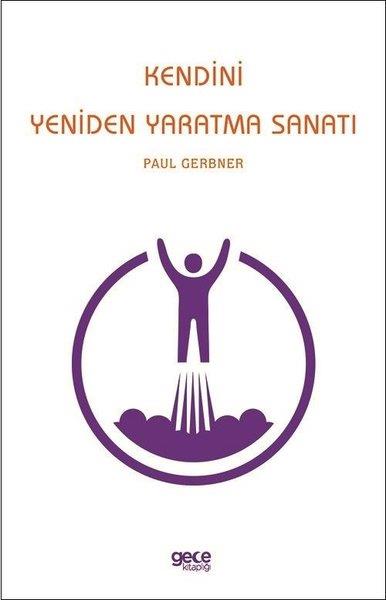 Paul GerbnerKişisel Gelişim KitaplarıKendini Yeniden Yaratma Sanatı