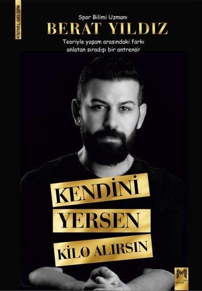 Berat YıldızKişisel Gelişim KitaplarıKendini Yersen Kilo Alırsın
